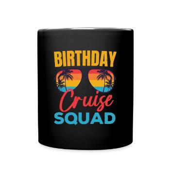 Birthday Cruise Squad Funny Cruising Boat Party - Full Colour Mug - black - Front