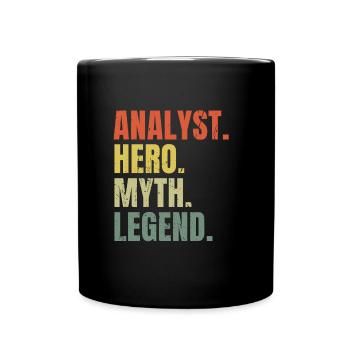 Funny Analyst Hero Myth Legend Best Job Analyst - Full Colour Mug - black - Front