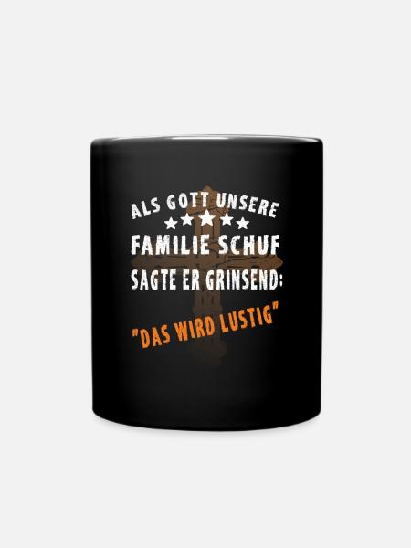 Lustige Familien Sprüche - Tasse einfarbig - Schwarz
