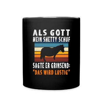 Lustiger Shetty Spruch - Tasse einfarbig - Schwarz - Vorne