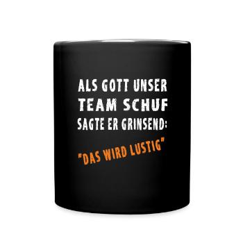 Lustige Team Sprüche - Tasse einfarbig - Schwarz - Vorne