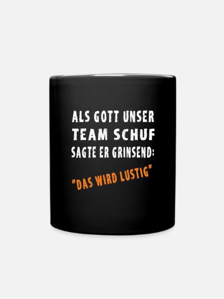 Lustige Team Sprüche - Tasse einfarbig - Schwarz
