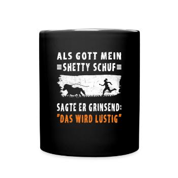 Lustiger Shetty Spruch - Tasse einfarbig - Schwarz - Vorne