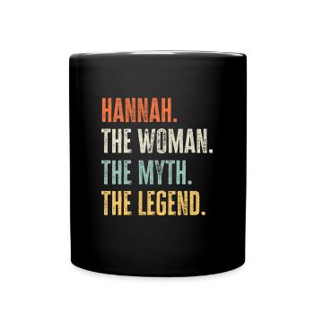 Hannah The Best, Woman Myth Legend, Funny Best - Full Colour Mug - black - Front