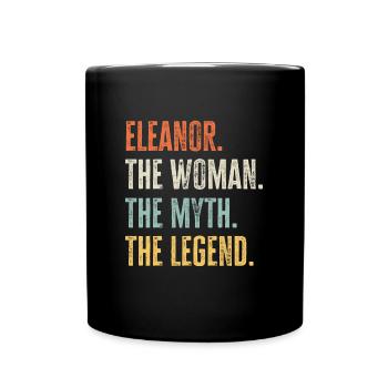 Eleanor die Beste, Frau Mythos Legende, lustig am besten - Tasse einfarbig - Schwarz - Vorne