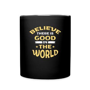 Croire qu’il y a du bien dans le monde - Mug uni - noir - Devant