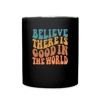 Croire qu’il y a du bien dans le monde - Mug uni - noir - Devant