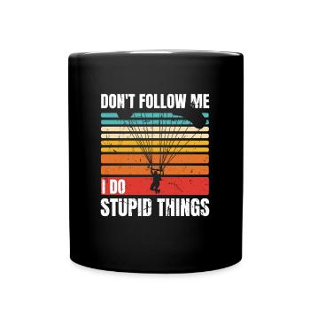 Funny Skydiving Skydiver Parachuting I Do Stupid - Full Colour Mug - black - Front
