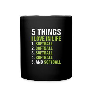 Sport 5 Things I Love In Life Softball - Full Colour Mug - black - Front