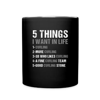 Sport 5 Things I Want In Life Curling - Full Colour Mug - black - Front