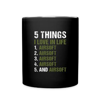Sport 5 Things I Love In Life Airsoft - Tasse einfarbig - Schwarz - Vorne