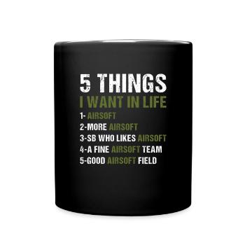 Sport 5 Things I Want In Life Airsoft - Full Colour Mug - black - Front