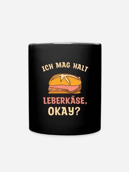 Ich mag halt Leberkäse Okay - Tasse einfarbig - Schwarz