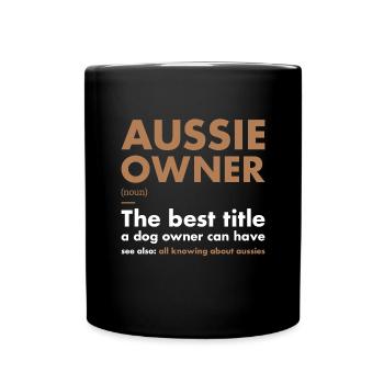 Dog Aussie Owner Definition - Tasse einfarbig - Schwarz - Vorne