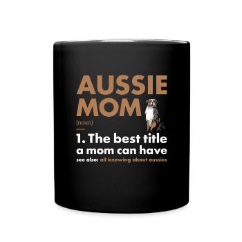 Dog Aussie Mom Definition - Full Colour Mug - black - Front