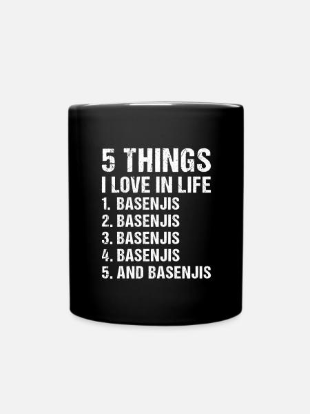 Dog 5 Things I Love In Life Basenji - Tasse einfarbig - Schwarz