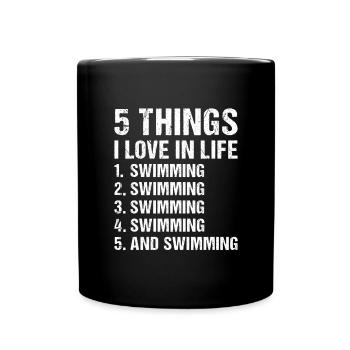 Sport 5 Things I Love In Life Swimming - Tasse einfarbig - Schwarz - Vorne