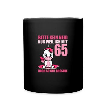 Bitte kein Neid gut aussehe 65 Jahre Einhorn 65. - Tasse einfarbig - Schwarz - Vorne
