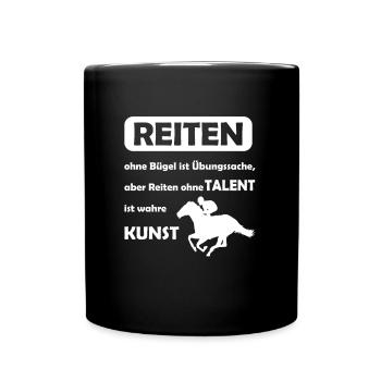 Reiten Spruch Ohne Bügel Ohne Talent Reitschüler - Tasse einfarbig - Schwarz - Vorne