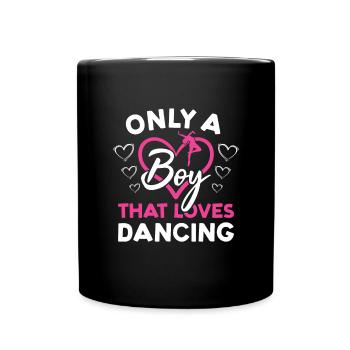 Dancer Only A Boy That Loves Dancing - Tasse einfarbig - Schwarz - Vorne