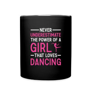 Dancer Never Underestimate The Power Of A Girl - Tasse einfarbig - Schwarz - Vorne