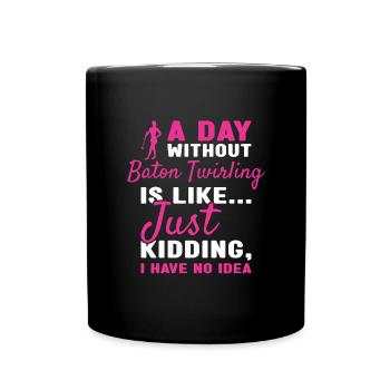 Baton Twirler Une journée sans bâton Twirling - Mug uni - noir - Devant