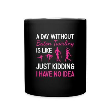 Baton Twirler Une journée sans bâton Twirling - Mug uni - noir - Devant