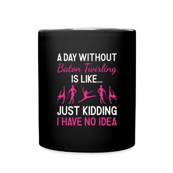 Baton Twirler Une journée sans bâton Twirling - Mug uni - noir - Devant
