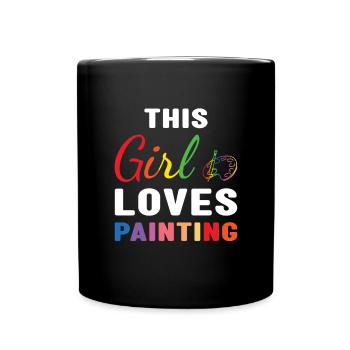 Painter This Girl Loves Painting - Full Colour Mug - black - Front