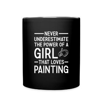 Painter Never Underestimate The Power Of A Girl - Full Colour Mug - black - Front
