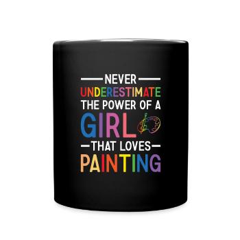 Painter Never Underestimate The Power Of A Girl - Full Colour Mug - black - Front