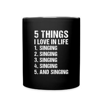Singer 5 Things I Love In Life Singing - Full Colour Mug - black - Front