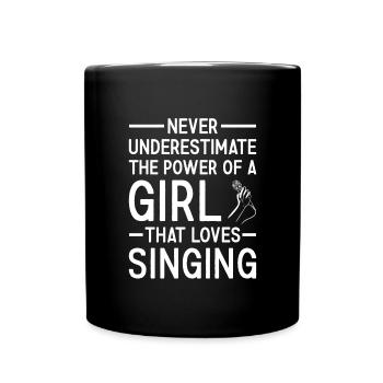 Singer Never Underestimate The Power Of A Girl - Tasse einfarbig - Schwarz - Vorne