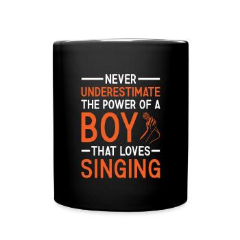 Singer Never Underestimate The Power Of A Boy - Tasse einfarbig - Schwarz - Vorne