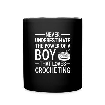Crocheter Never Underestimate The Power Of A Boy - Full Colour Mug - black - Front