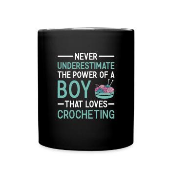 Crocheter Never Underestimate The Power Of A Boy - Full Colour Mug - black - Front