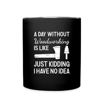 Menuisier Une journée sans travail du bois - Mug uni - noir - Devant