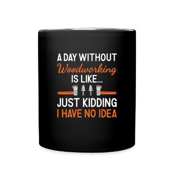 Menuisier Une journée sans travail du bois - Mug uni - noir - Devant