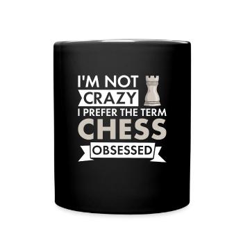 Chess Player I'm Not Crazy Chess - Tasse einfarbig - Schwarz - Vorne