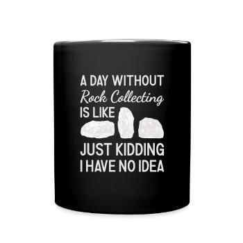 Collectionneur de roches Une journée sans collecte de roches - Mug uni - noir - Devant