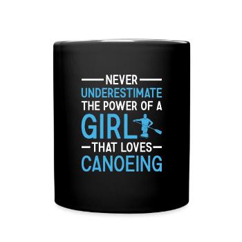 Canoeist Never Underestimate The Power Of A Girl - Tasse einfarbig - Schwarz - Vorne