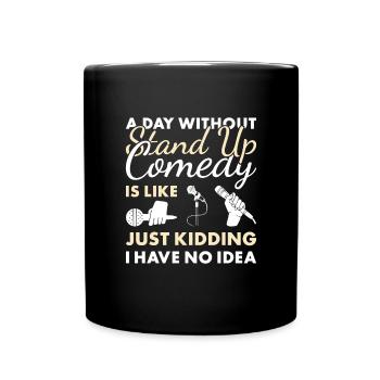 Comédien Une journée sans comédie stand-up - Mug uni - noir - Devant