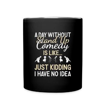 Comédien Une journée sans comédie stand-up - Mug uni - noir - Devant