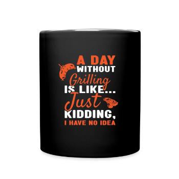 Griller A Day Without Grilling - Tasse einfarbig - Schwarz - Vorne