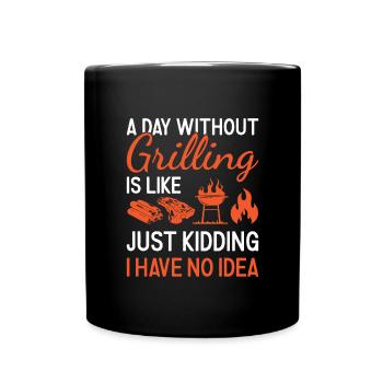 Griller A Day Without Grilling - Tasse einfarbig - Schwarz - Vorne