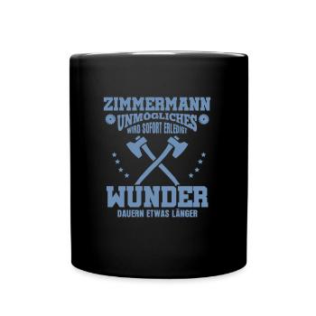 Zimmermann – Unmögliches wird sofort erledigt - Tasse einfarbig - Schwarz - Vorne