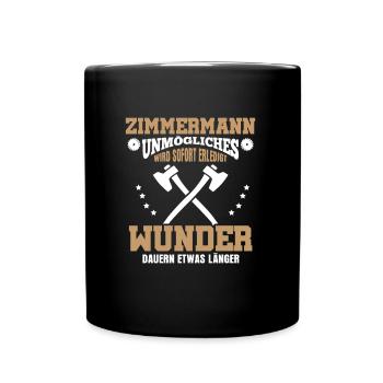 Zimmermann – Unmögliches wird sofort erledigt - Tasse einfarbig - Schwarz - Vorne
