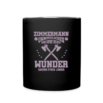 Zimmermann – Unmögliches wird sofort erledigt - Tasse einfarbig - Schwarz - Vorne