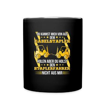 Staplerfahrer – Du kannst mich von der Baustelle - Tasse einfarbig - Schwarz - Vorne