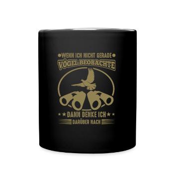 Vögelbeobachtung Spruch Vogelbeobachter Humor - Tasse einfarbig - Schwarz - Vorne